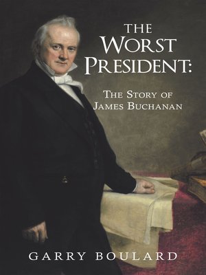 cover image of The Worst President—The Story of James Buchanan